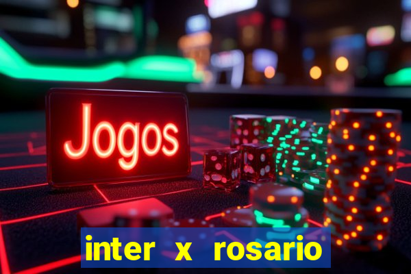 inter x rosario central onde assistir